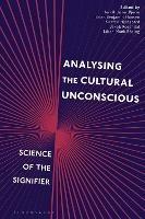 Analysing the Cultural Unconscious: Science of the Signifier