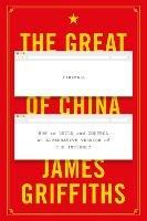 The Great Firewall of China: How to Build and Control an Alternative Version of the Internet