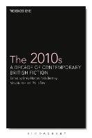 The 2010s: A Decade of Contemporary British Fiction - cover