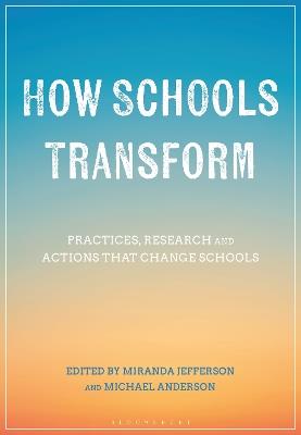 How Schools Transform: Practices, Research and Actions that Change Schools - cover