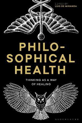 Philosophical Health: Thinking as a Way of Healing - cover