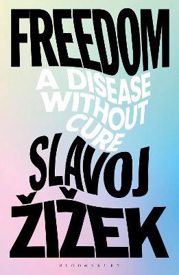 Freedom: A Disease Without Cure - Slavoj Žižek - cover