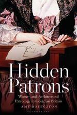 Hidden Patrons: Women and Architectural Patronage in Georgian Britain