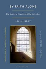 By Faith Alone: The Medieval Church and Martin Luther