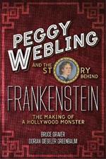 Peggy Webling and the Story behind Frankenstein: The Making of a Hollywood Monster