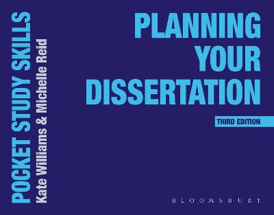 Planning Your Dissertation - Kate Williams,Michelle Reid - cover