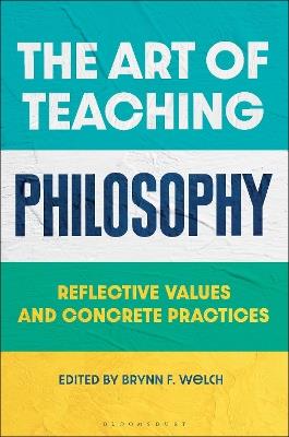 The Art of Teaching Philosophy: Reflective Values and Concrete Practices - cover