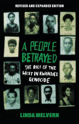 A People Betrayed: The Role of the West in Rwanda's Genocide, Revised and Expanded Edition - Linda Melvern - cover