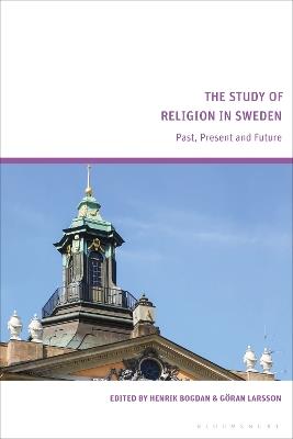 The Study of Religion in Sweden: Past, Present and Future - cover