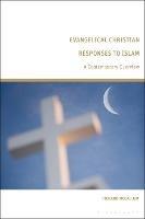 Evangelical Christian Responses to Islam: A Contemporary Overview