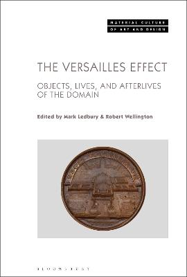 The Versailles Effect: Objects, Lives, and Afterlives of the Domaine - cover