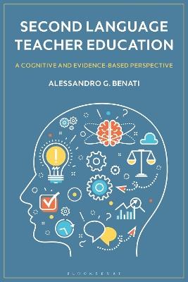 Second Language Teacher Education: A Cognitive and Evidence-Based Perspective - Alessandro G. Benati - cover