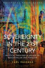 Sovereignty in the 21st Century: Political Theology in an Age of Neoliberalism and Populism