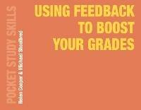Using Feedback to Boost Your Grades - Helen Cooper,Michael Shoolbred - cover