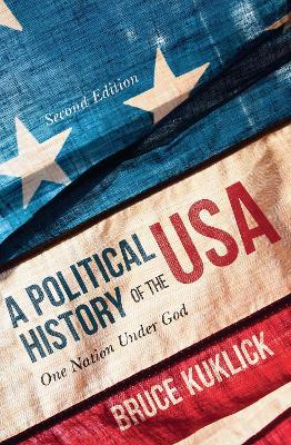 A Political History of the USA: One Nation Under God - Bruce Kuklick - cover