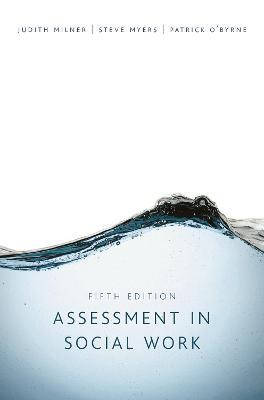 Assessment in Social Work - Judith Milner,Steve Myers,Patrick O'Byrne - cover