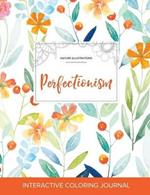 Adult Coloring Journal: Perfectionism (Nature Illustrations, Springtime Floral)