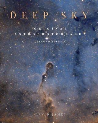 Deep Sky: Original Astrophotography second edition - David James - cover