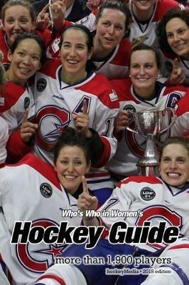 (Past edition) Who's Who in Women's Hockey Guide 2018 - Richard Scott - cover