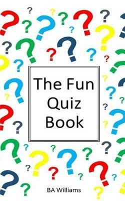 The Fun Quiz Book - B a Williams - cover