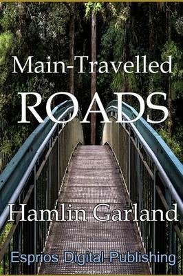 Main-Travelled Roads - Hamlin Garland - cover