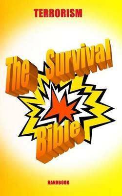 Terrorism - The Survival Bible Handbook - John Bentley - cover