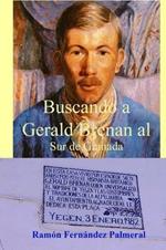 Buscando a Gerald Brenan Al Sur De Granada