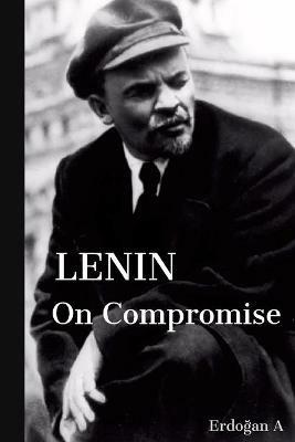 Lenin on Compromise - Erdogan A - cover