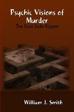 Psychic Visions of Murder: the East Side Ripper