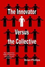 The Innovator versus the Collective