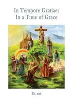 In Tempore Gratiae: In a Time of Grace