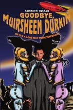 Goodbye, Muirsheen Durkin