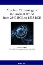 Absolute Chronology of the Ancient World from 2840 BCE to 1533 BCE