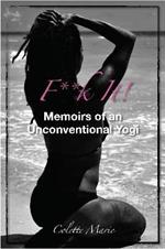 F**K it! Memoirs of an Unconventional Yogi