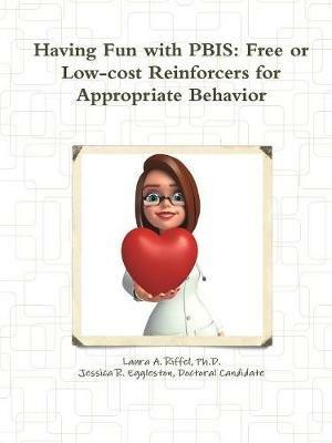 Having Fun with PBIS: Free or No-cost Reinforcers for Appropriate Behavior - Laura A Riffel,Doctoral Candidate Jessica R Eggleston - cover