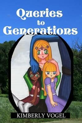 Queries to Generations - Kimberly Vogel - cover