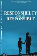 Responsibility Makes You Responsible