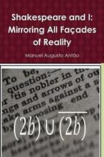 Shakespeare and I - Mirroring All Facades of Reality