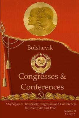 A synopsis of Bolshevik Congresses and Conferences 1903 -1952: First through 19th Congress of Bolshevik Party - cover