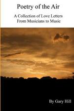 Poetry of the Air: A Collection of Love Letters to Music from Musicians