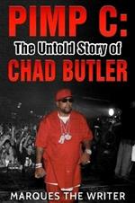 Pimp C: the Untold Story of Chad Butler