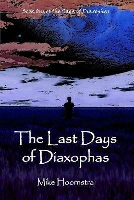 The Last Days of Diaxophas - Mike Hoornstra - cover