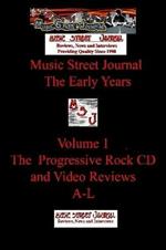 Music Street Journal: the Early Years Volume 1 - the Progressive Rock CD and Video Reviewsa-L