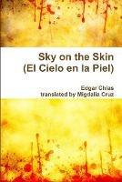 Sky on the Skin (El Cielo En La Piel) - Migdalia Cruz,Edgar Chias - cover