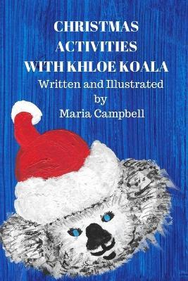 Christmas Activities with Khloe Koala - Maria Campbell - cover