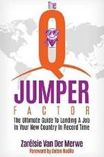 The Q-Jumper Factor: The Ultimate Guide To Landing a New Job in a New Country...In Record Time