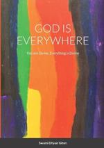 God is Everywhere: You are Divine, Everything is Divine