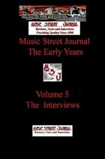 Music Street Journal: the Early Years Volume 5 - the Interviews