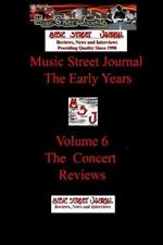 Music Street Journal: the Early Years Volume 6 - the Concert Reviews