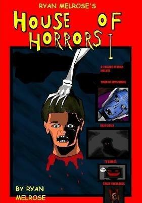 Ryan Melrose's House of Horrors I - Ryan Melrose - cover